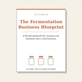 The Fermentation Business Blueprint